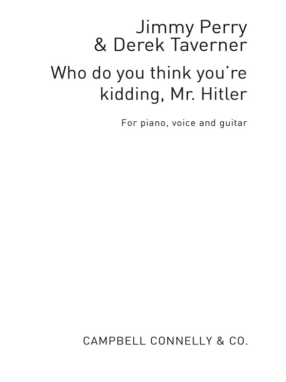 Derek Taverner: Who Do You Think You're Kidding Mr Hitler? (PVG)
