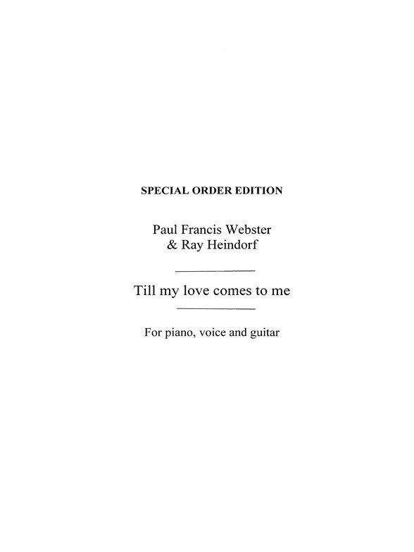Webster/Heindorf: Till My Love Comes To Me