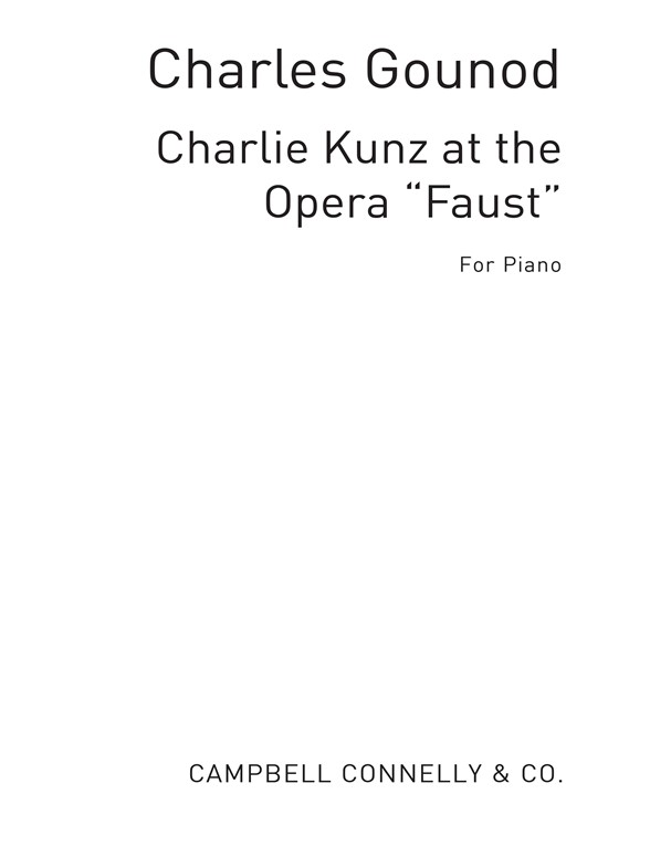 Kunz, C Charlie Kunz At The Opera 'faust' Pf