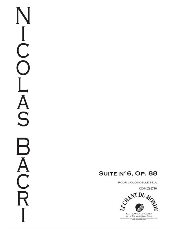 Nicolas Bacri: Suite No. 6 Pour Violoncelle Seul Op. 88