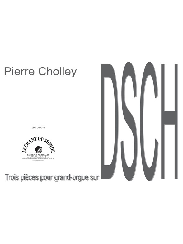 Pierre Cholley: Trois Pièces sur DSCH - pour Grand-Orgue