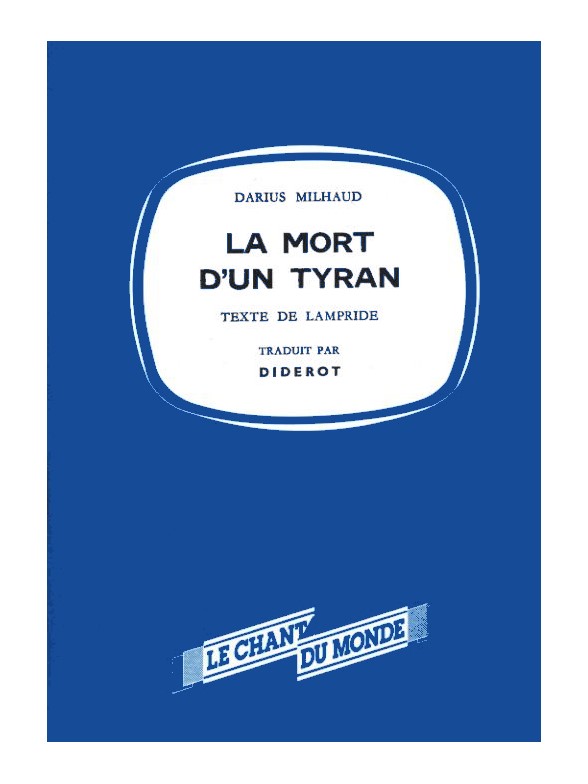 Darius Milhaud: La Mort D'Un Tyran