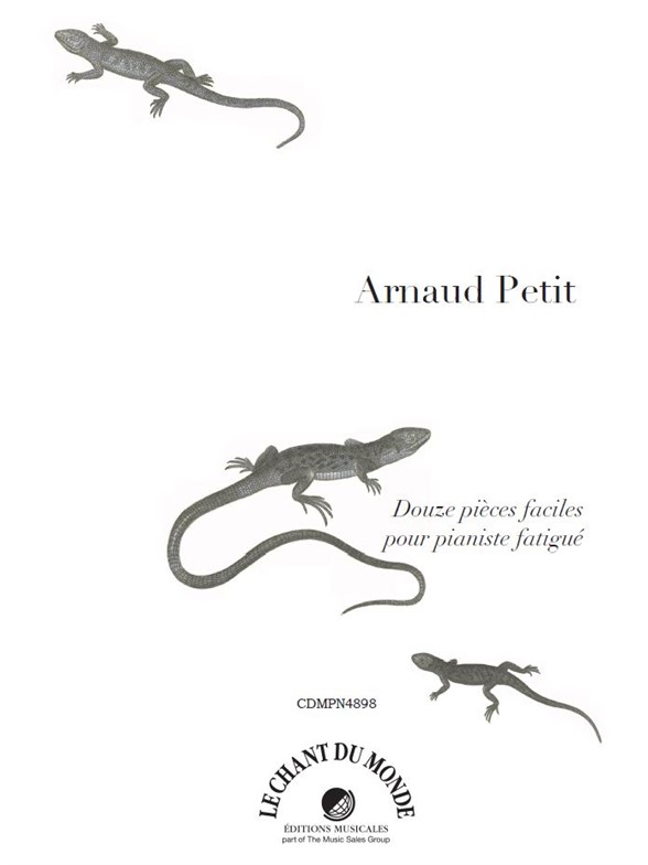 Arnaud Petit: Douze Pièces Faciles Pour Pianiste Fatigué