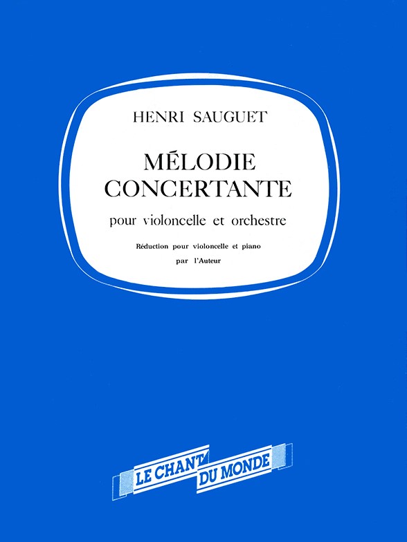 Henri Sauguet: Mélodie Concertante Pour Violoncelle Et Orchestre
