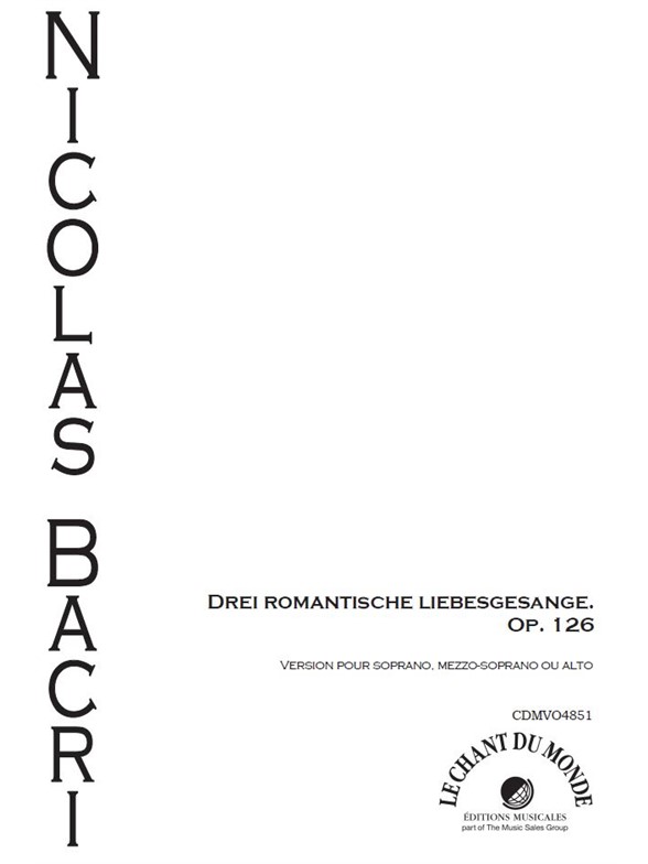 Nicolas Bacri: Drei Romantische Liebesgesange (Mezzo-Soprano Ou Alto)