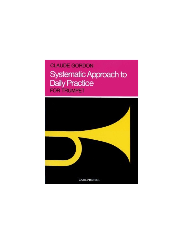 GORDON CLAUDE SYSTEMATIC APPROACH TO DAILY PRACTICE TRUMPET BOOK