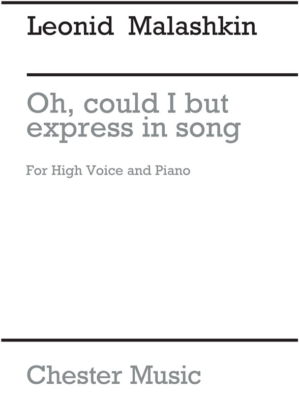 Malashkin: Oh Could I But Express In Song High Voice (E Minor)