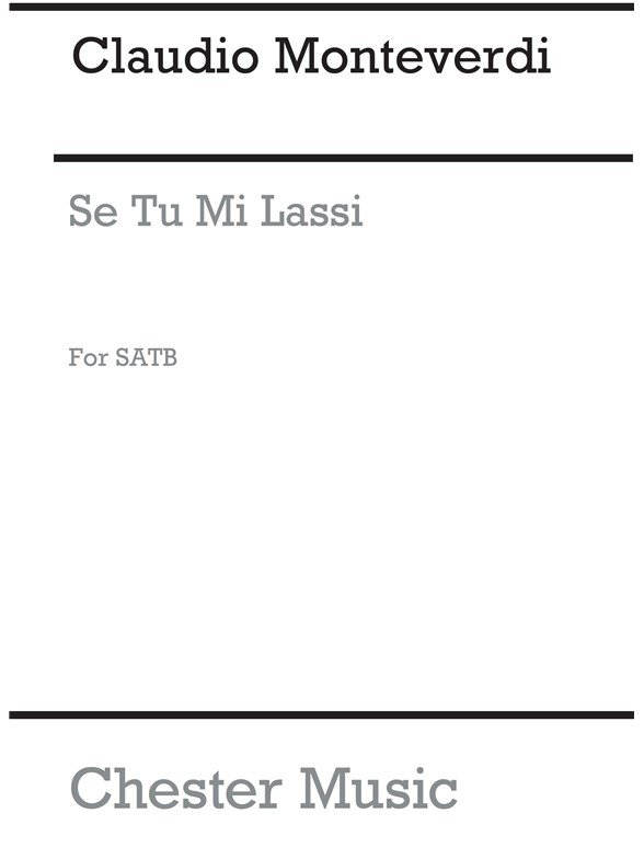 Monteverdi, C Se Tu Mi Lassi Ssatb