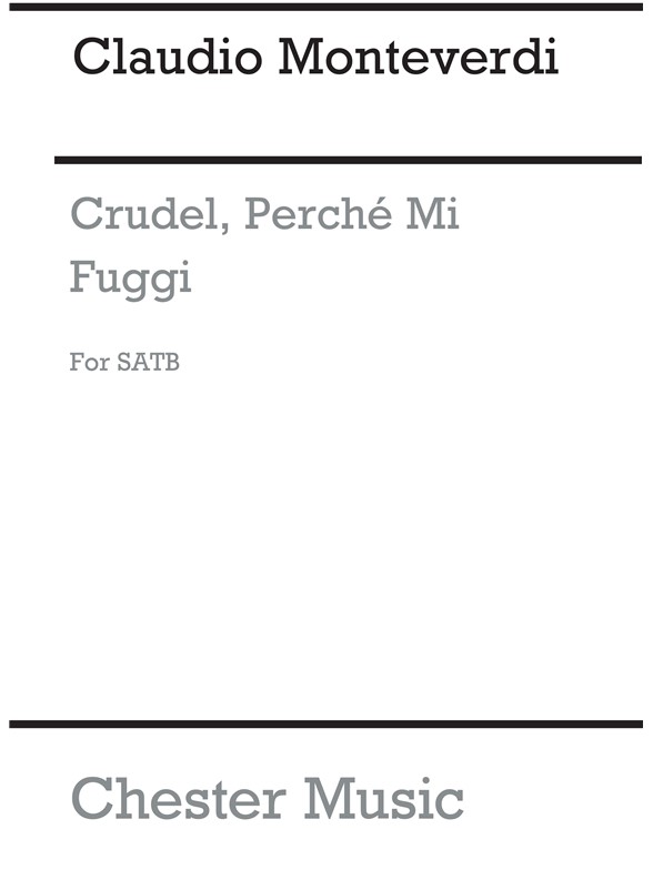 Monteverdi, C Crudel, Perche Mi Fuggi Ssatb