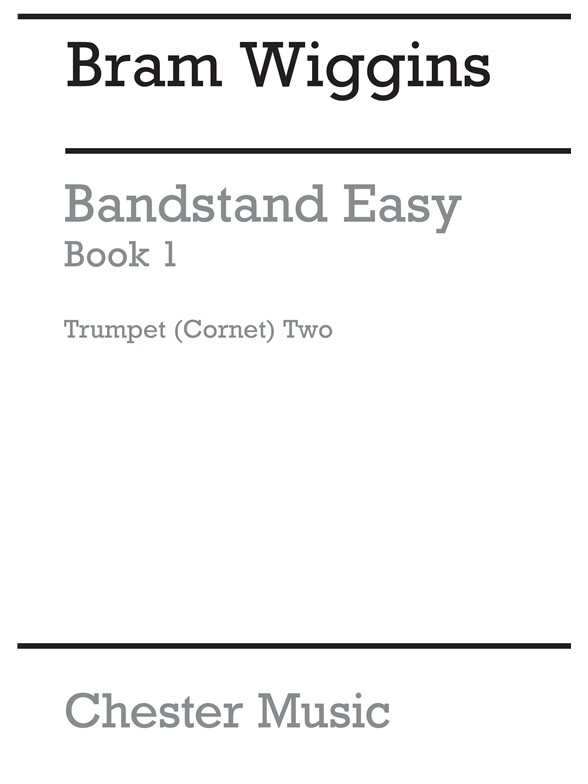 B. Wiggins: Bandstand Easy Book 1 (Concert Band Trumpet/Cornet 2)
