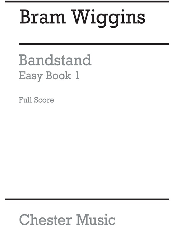 B. Wiggins: Bandstand Easy Book 1 (Score)