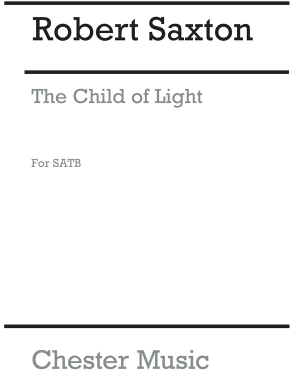Robert Saxton: The Child Of Light