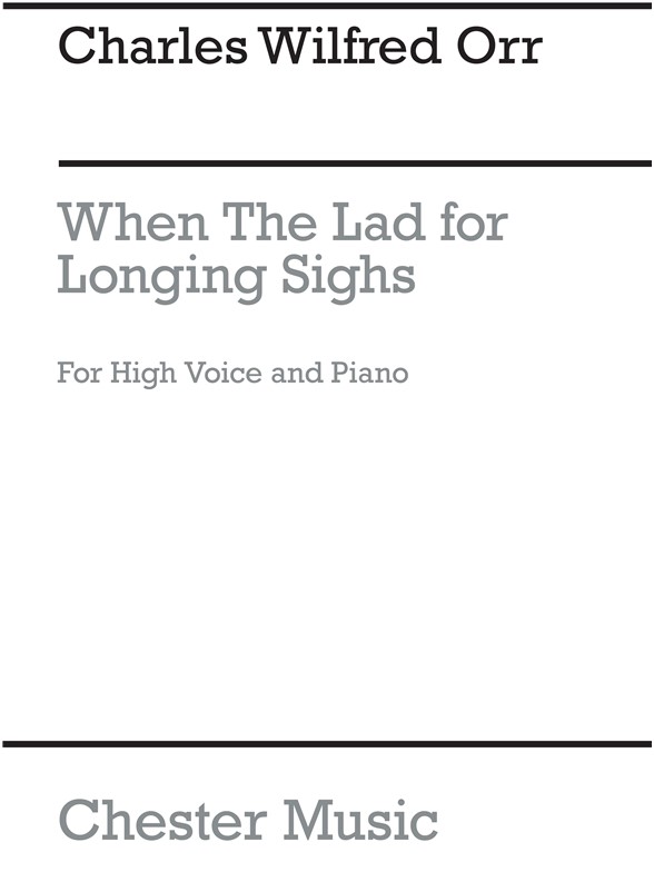 Orr: When The Lad For Longing Sighs (housman)