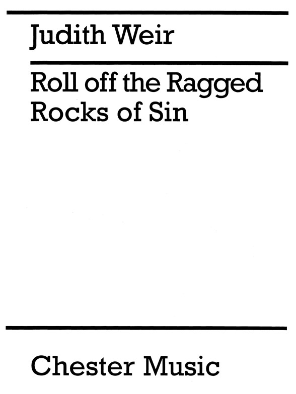 Judith Weir: Roll Off The Ragged Rocks Of Sin
