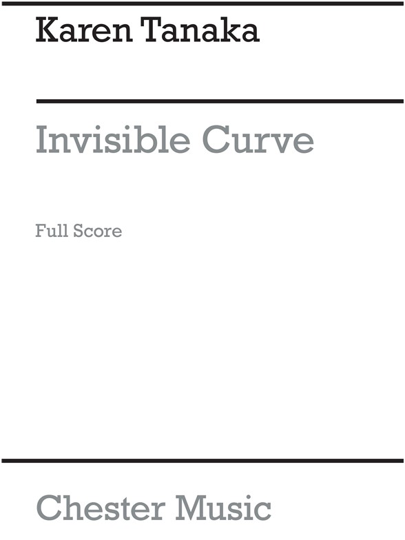 Karen Tanaka: Invisible Curve (Score)