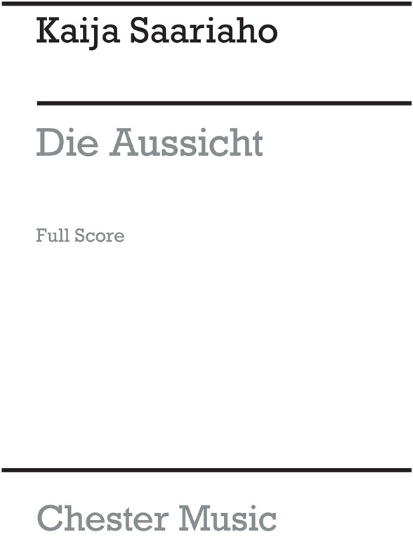 Kaija Saariaho: Die Aussicht (Score)