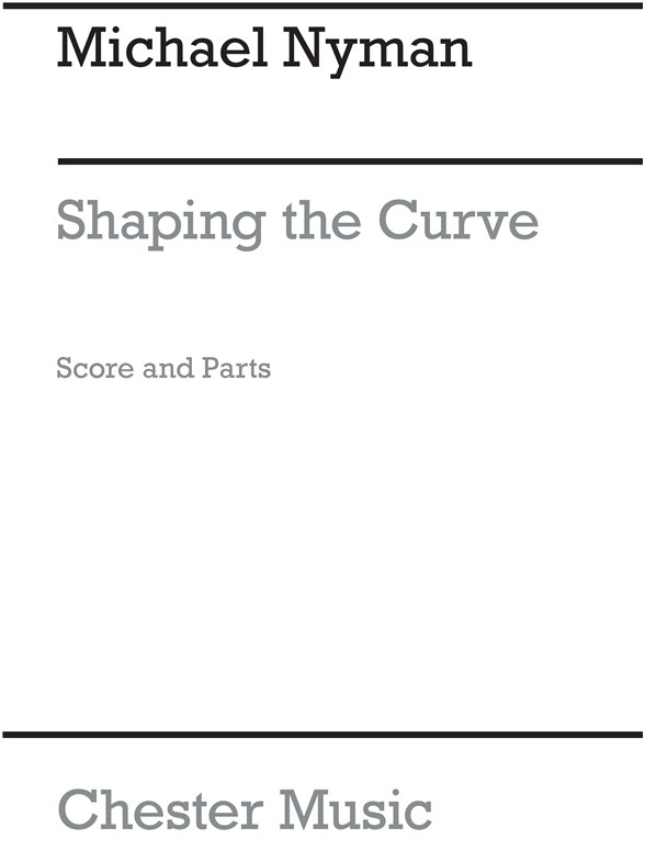 Michael Nyman: Shaping The Curve