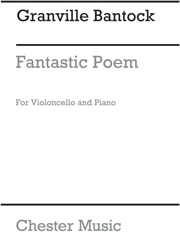 Bantock: Fantastic Poem for Cello with Piano Accompaniment