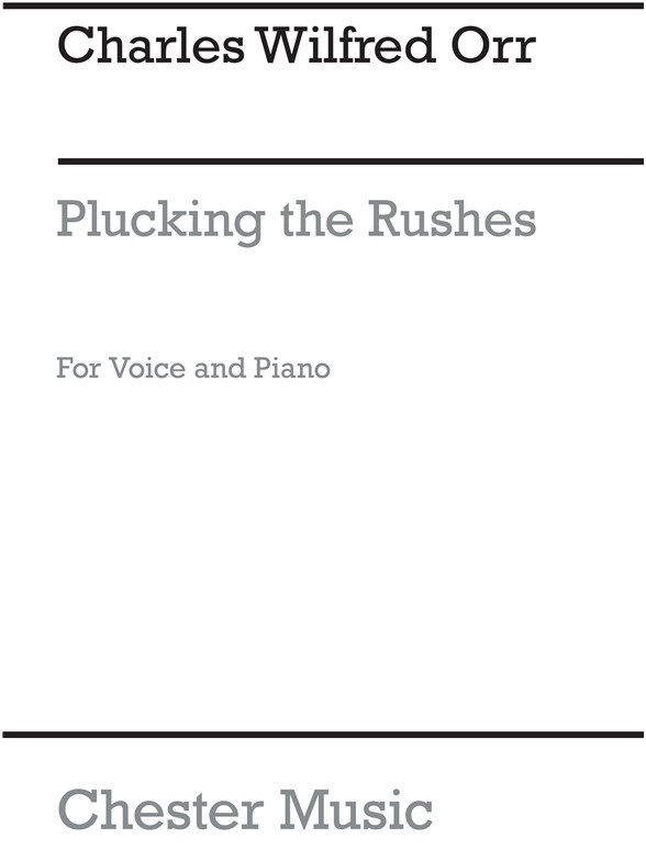 C.W. Orr: Plucking The Rushes for Voice and Piano