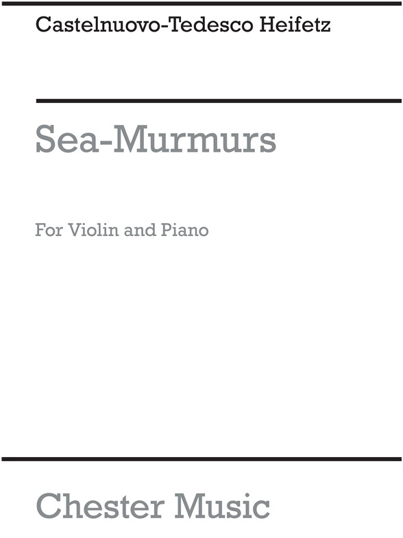 Castelnuovo-tedesco: Sea Murmurs for Violin and Piano