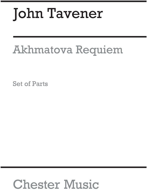John Tavener: Akhmatova Requiem (Parts)