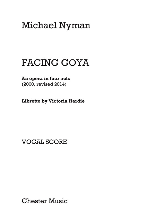 Michael Nyman: Facing Goya (Vocal Score Revised 2014)