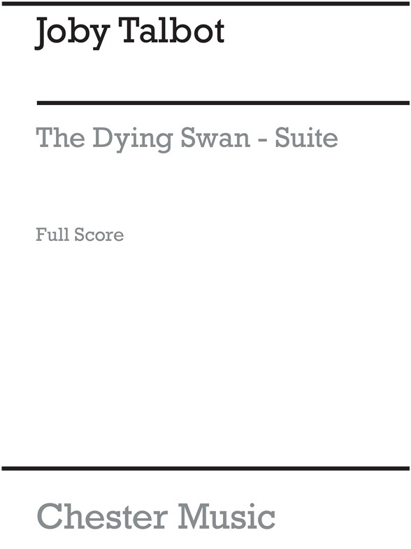 Joby Talbot: The Dying Swan Suite (Piano Score)