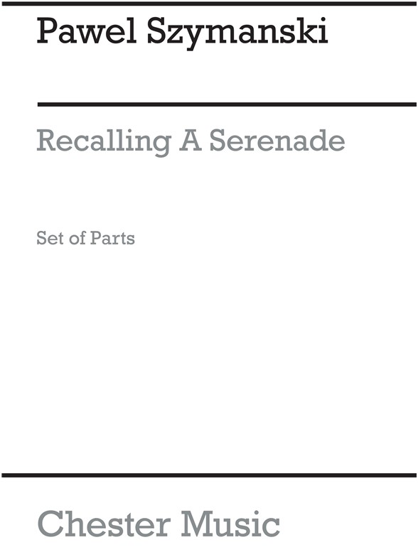 Pawel Szymanski: Recalling A Serenade (Parts)