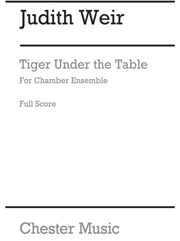 Judith Weir: Tiger Under The Table