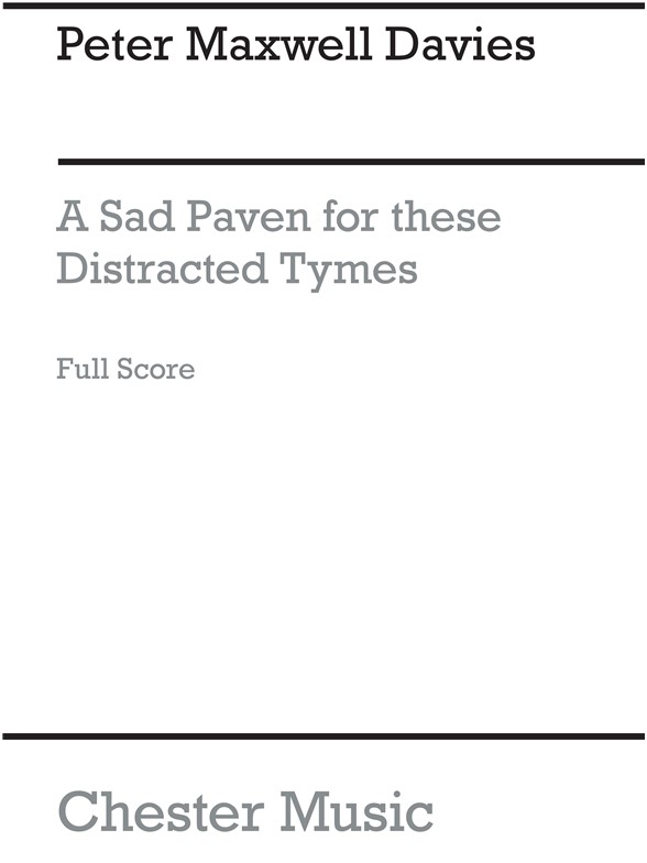 Peter Maxwell Davies: A Sad Paven For These Distracted Tymes (Score)