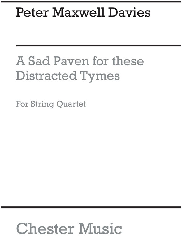 Peter Maxwell Davies: A Sad Paven For These Distracted Tymes (Parts)