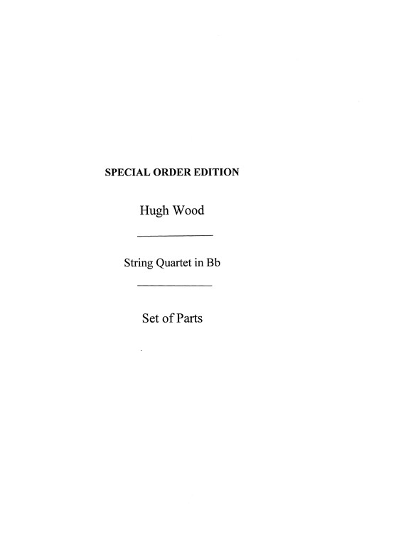 Hugh Wood: String Quartet in Bb (Score/Parts)