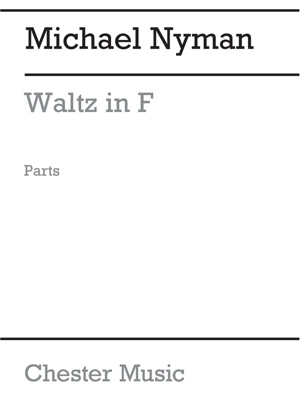Michael Nyman: Waltz In F (Parts)