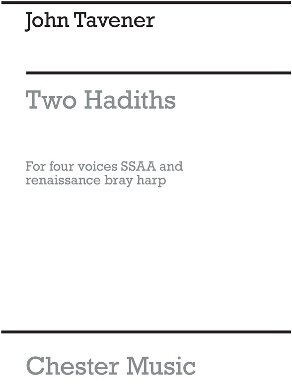 John Tavener: Two Hadiths Of The Prophet Mohammed (SSAA)