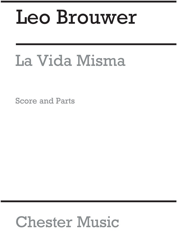 Leo Brouwer: La Vida Misma (Score And Parts)