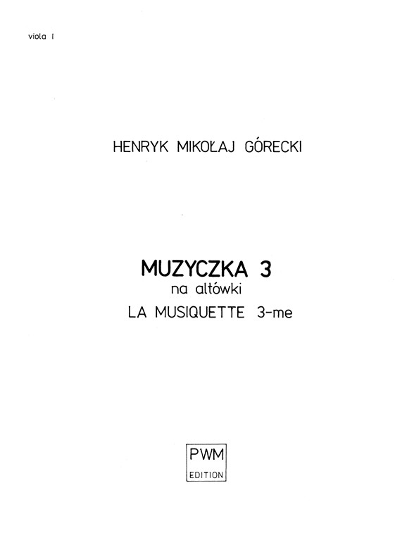 GORECKI HENRYK MIKOLAI MUZYCZKA 3 MUSIQUETTE 3 3VIOLAS SCORE & PARTS