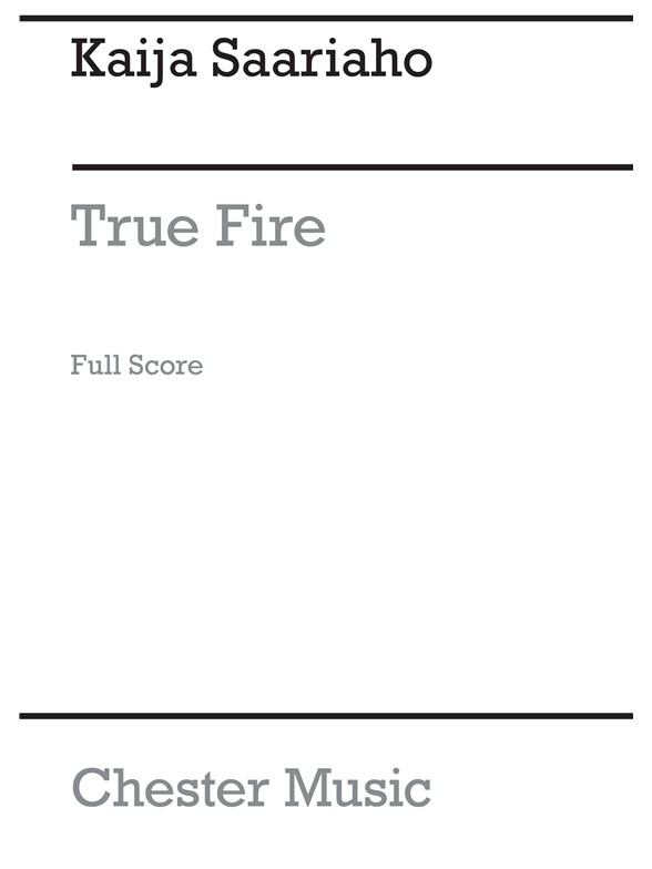 Kaija Saariaho: True Fire (Score)