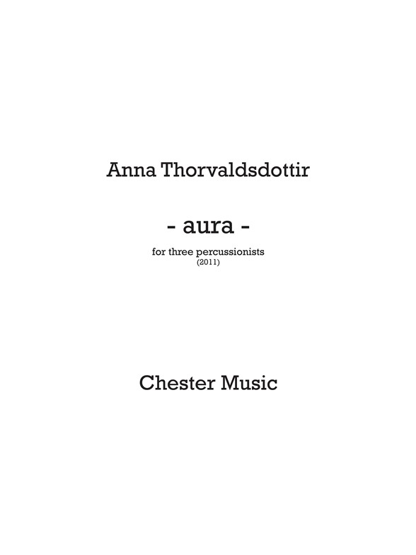 Anna Thorvaldsdottir: - Aura - (3 Percussionists)