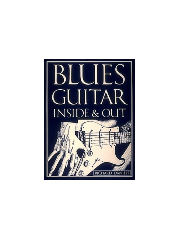 Richard Daniels: Blues Guitar Inside And Out