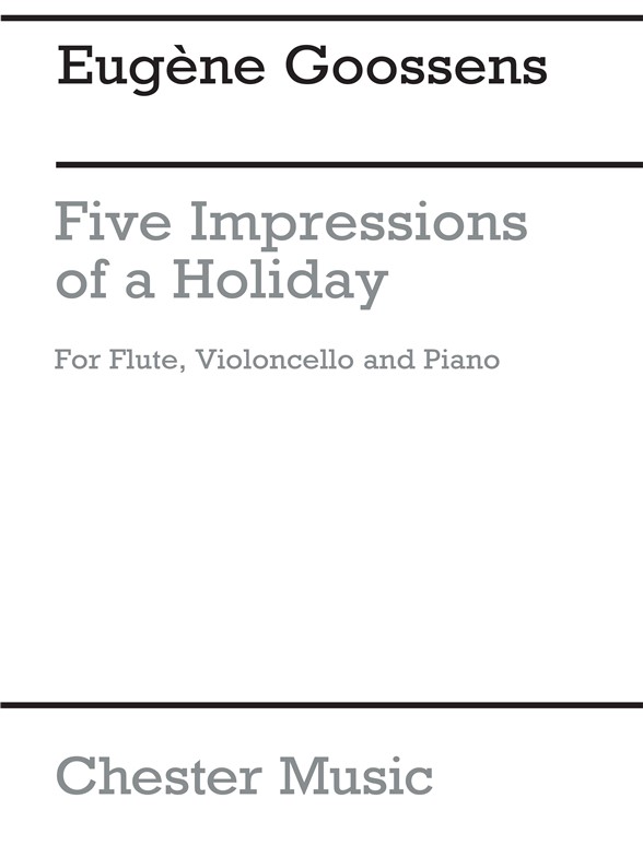 Eugene Goossens: Five Impressions of a Holiday Op.7 (Score/Parts)