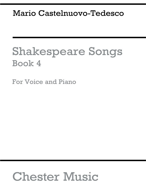 Mario Castelnuovo-Tedesco: Shakespeare Songs Book 4