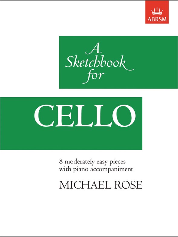 Michael Rose: A Sketch Book For Cello