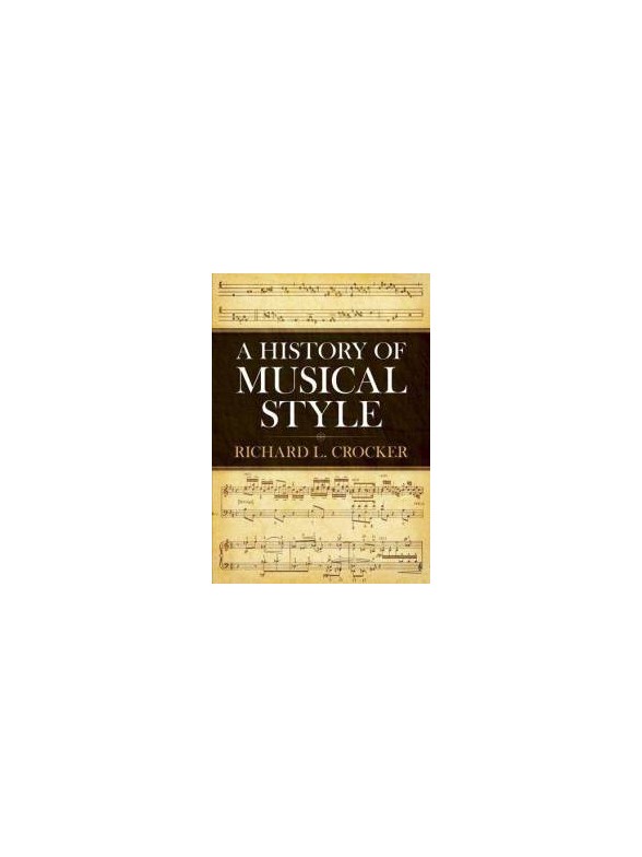 Richard L. Crocker: A History Of Musical Style