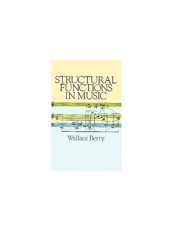Wallace Berry: Structural Functions In Music