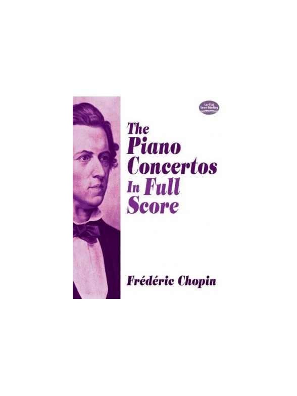 Frederic Chopin: The Piano Concertos (Full Score)