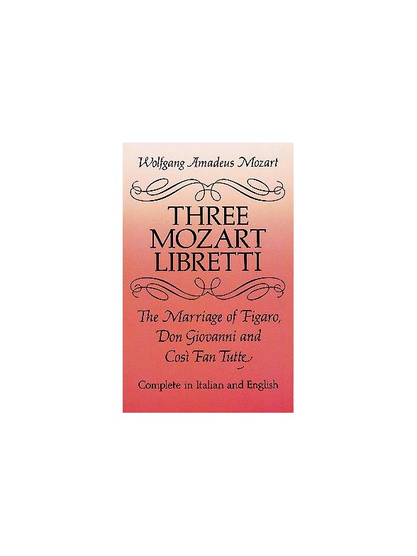 W.A. Mozart: Three Mozart Libretti
