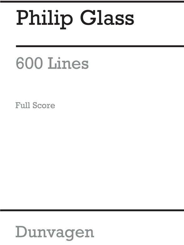 Philip Glass: 600 Lines (Score)