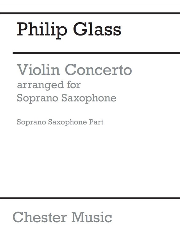 Philip Glass: Violin Concerto - Arranged For Soprano Saxophone