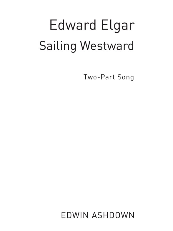 Edward Elgar: Sailing Westward (2-Part)