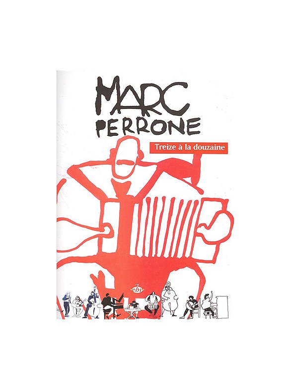 Marc Perrone: Treize A La Douzaine